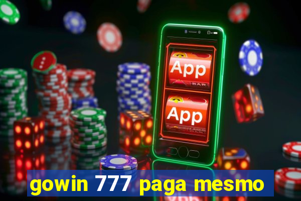 gowin 777 paga mesmo